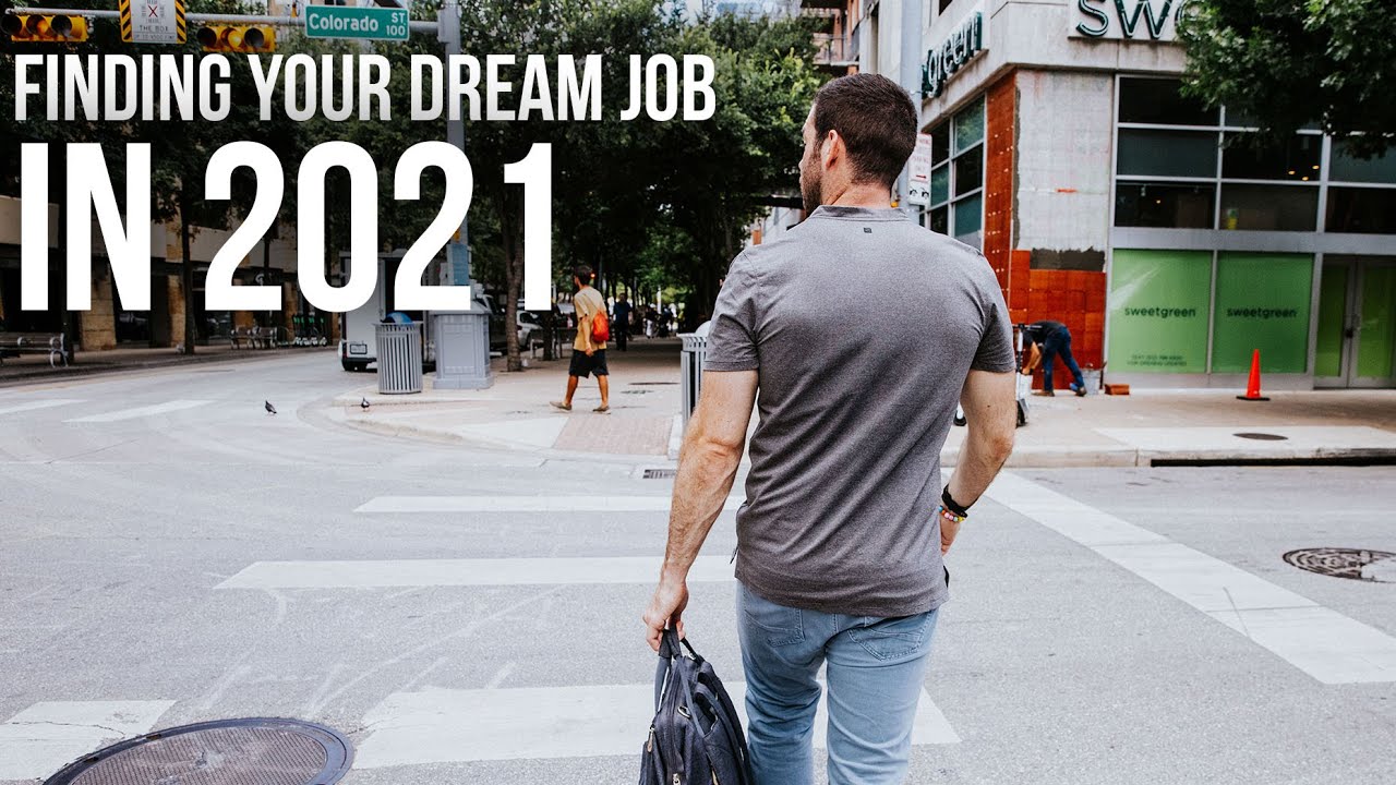 A Step by Step Guide to Finding Your Dream Job in 2021