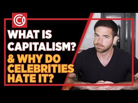 What Is Capitalism & Why Do Celebrities Hate It?