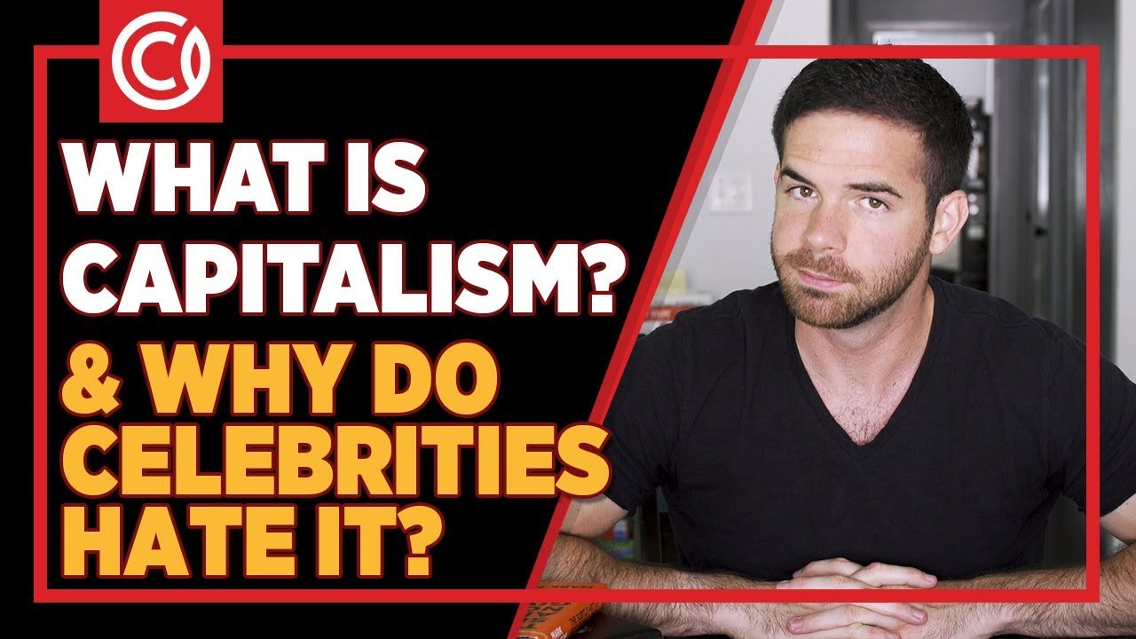 What Is Capitalism & Why Do Celebrities Hate It?