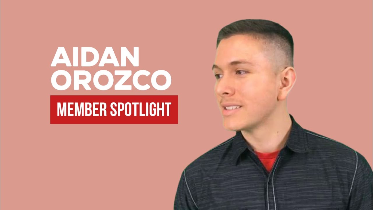 Member Spotlight: Aidan Orozco