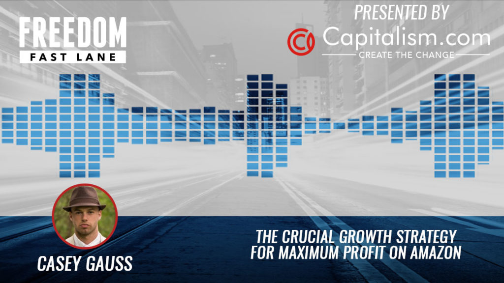 growth strategy, freedom fast lane, capitalism, casey gauss