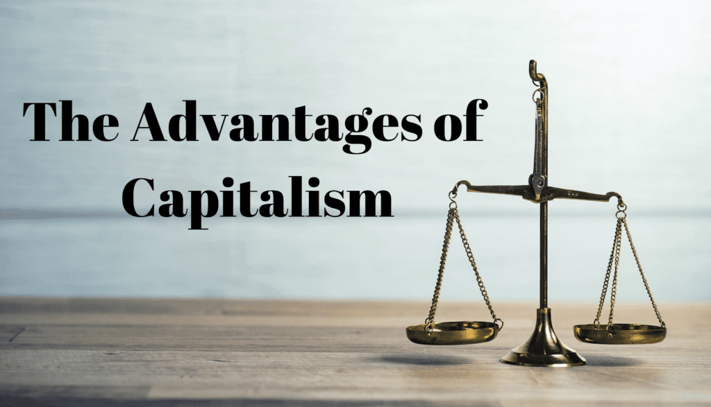 Advantages of Capitalism in the 21st Century Capitalism com