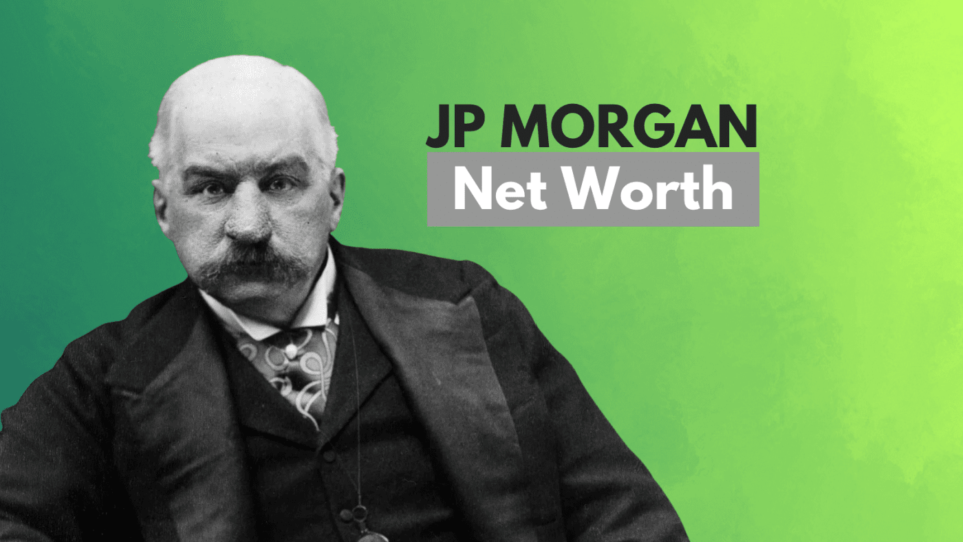 JP Morgan s Net Worth Everything You Want To Know About The Most 