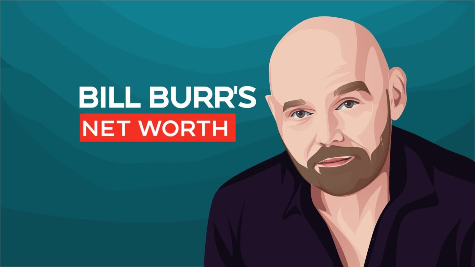 Bill Burr’s Net Worth How a Funny Man Made Millions