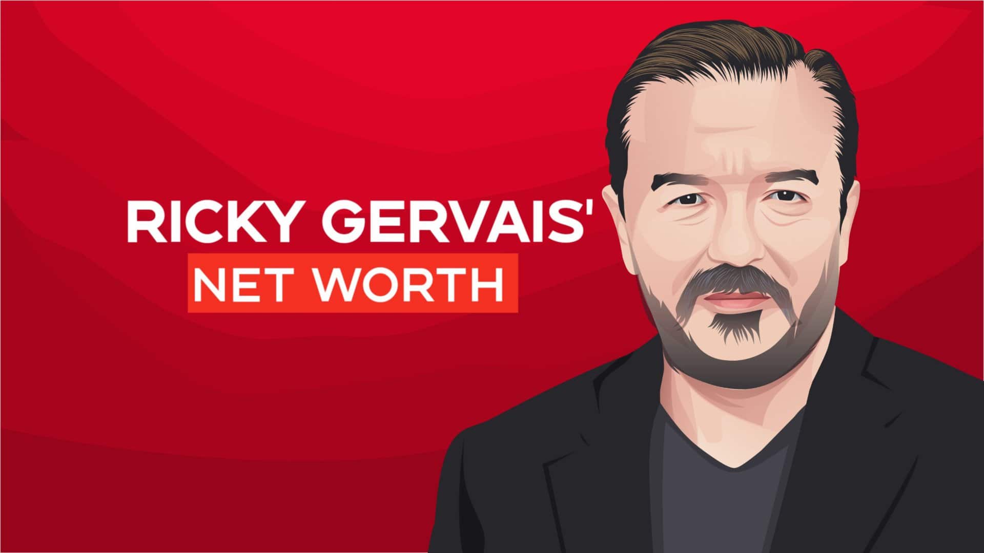 Ricky Gervais' Net Worth: How Rich Is the Creator of The Office?