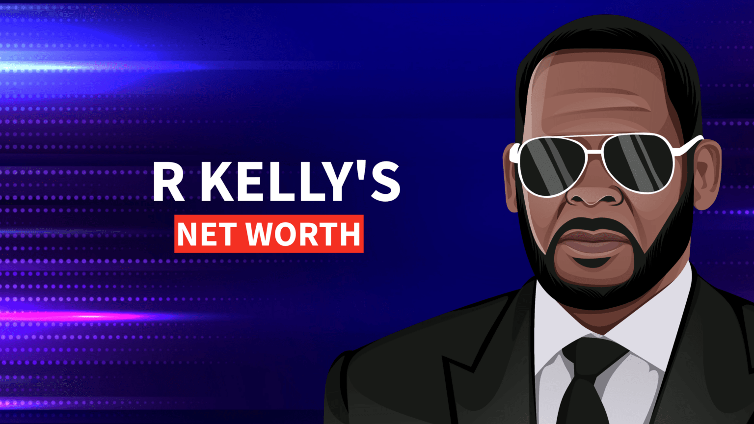 R Kelly's Net Worth and Sad Story