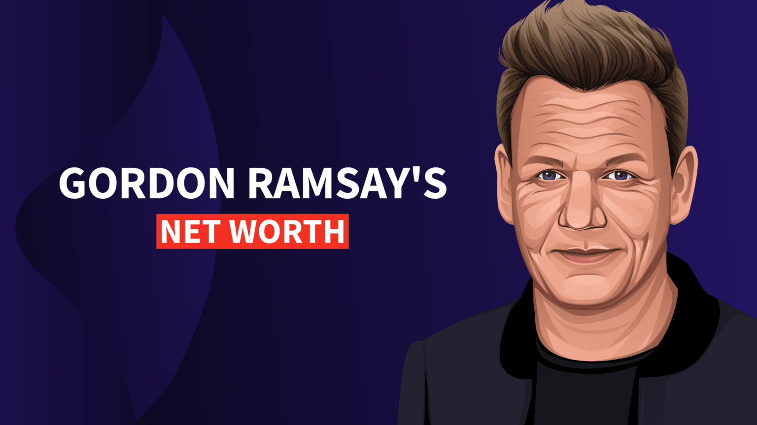 Gordon Ramsay's Net Worth and Inspiring Story