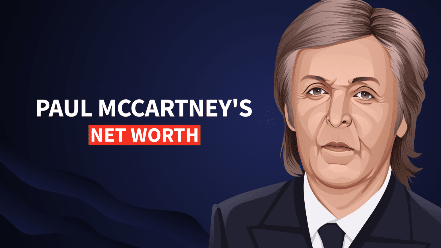 Paul McCartney's Net Worth And Inspiring Story