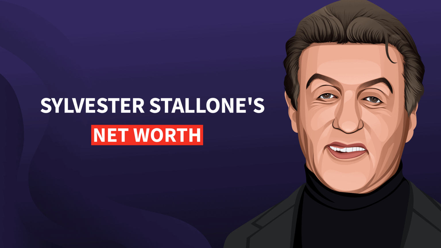 Sylvester Stallone's Net Worth and Inspiring Story