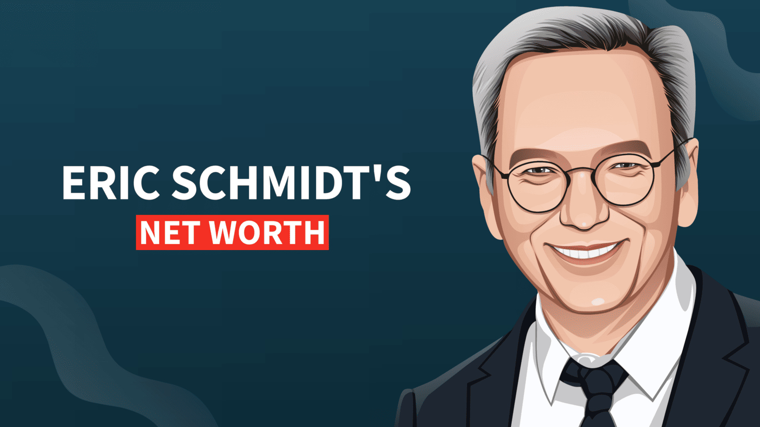 Eric Schmidt's Net Worth And Billionaire Story