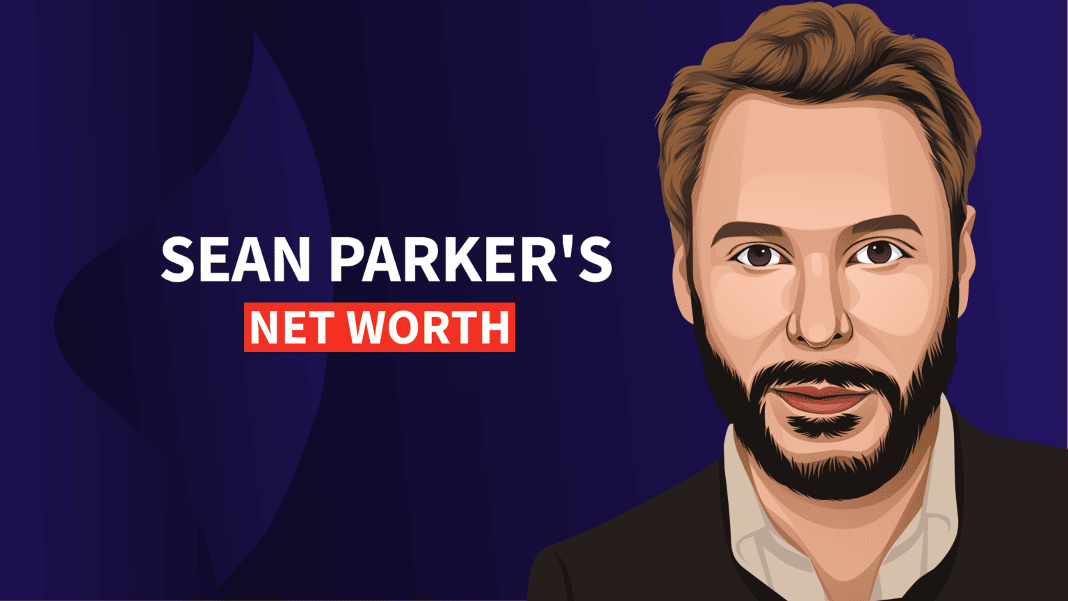 Sean Parker's Net Worth and Billionaire Story